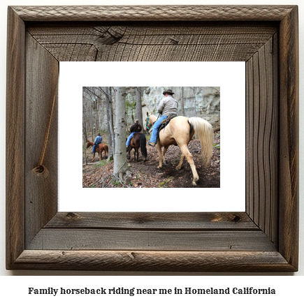 family horseback riding near me in Homeland, California